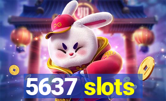 5637 slots